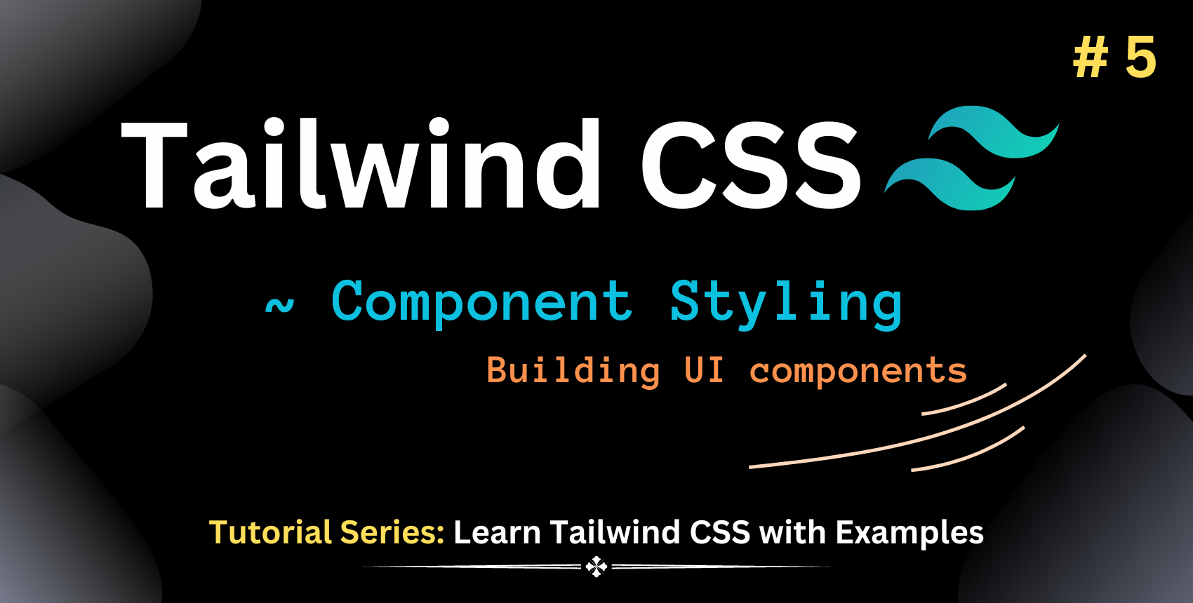 Learn Tailwind CSS: Component Styling and Building common UI components 
