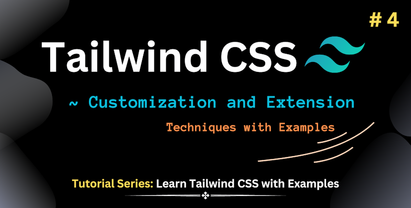Learn Tailwind CSS: A Comprehensive Guide to Customization and Extension